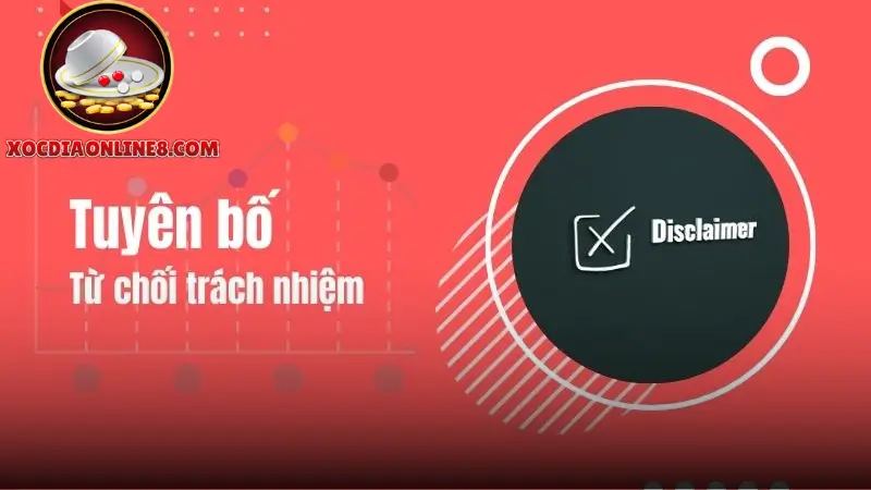Lý do hội viên cần nắm rõ nội dung về từ chối trách nhiệm Xóc đĩa online 8