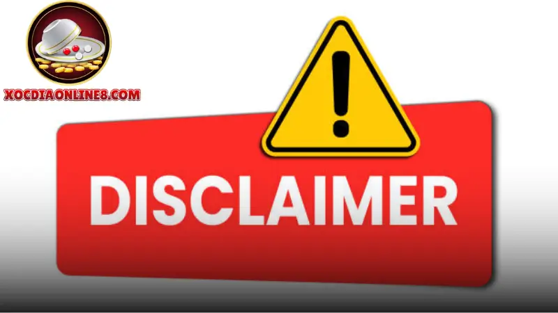 Nội dung tuyên bố trách nhiệm Xóc đĩa online 8 với hội viên