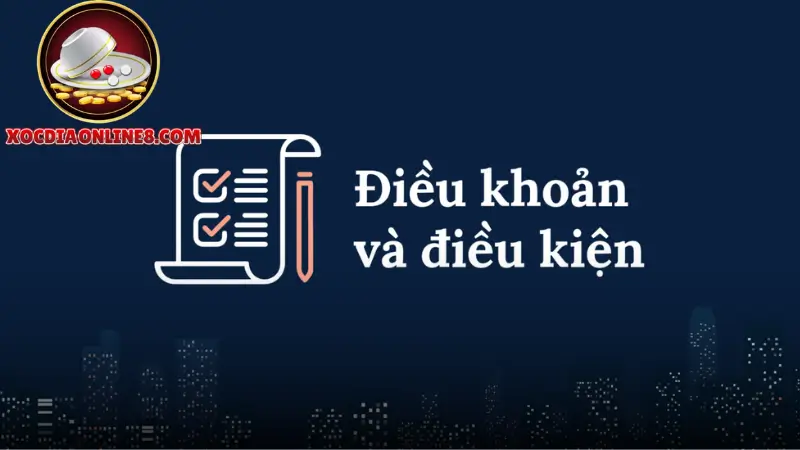Quy định về điều khoản điều kiện thông tin tại Xóc đĩa online 8
