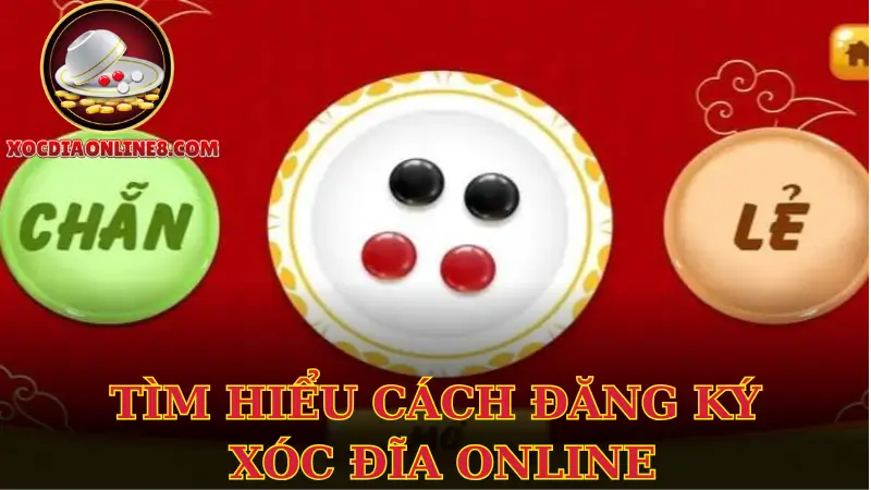 Tìm hiểu cách đăng ký xóc đĩa online