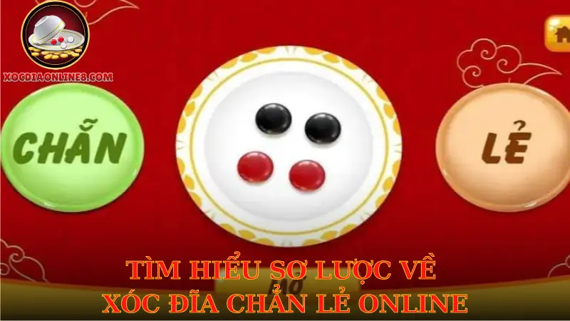 Tìm hiểu sơ lược về xóc đĩa chẵn lẻ online